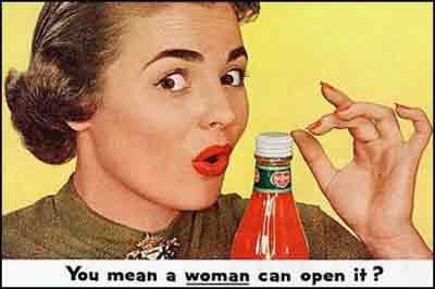 sexist ketchup ad with headline reading "You mean a woman can open it?"