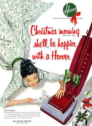 vintage sexist magazine ad for Hoover with the headline "Christmas morning, she'll be happier with a Hoover"
