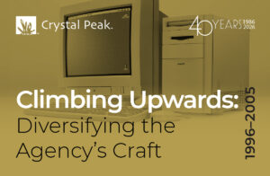Read more about the article Crystal Peak 40: Climbing Upwards—Diversifying the Agency’s Craft